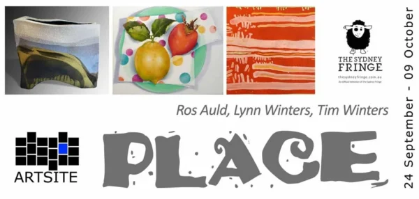 Place: Ros Auld | Tim Winters | Lyn Winters 24 September - 09 October 2011 | Artsite  Contemporary Exhibition Archive