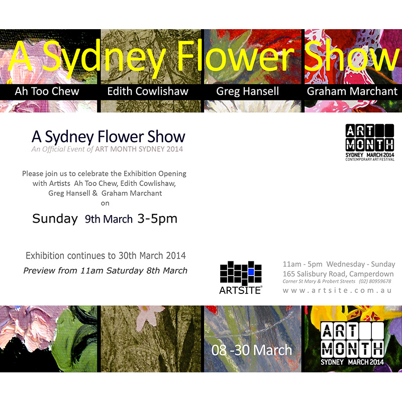 A Sydney Flower Show - An official event of Art Month Sydney 2014 Auto Chew | Edith Cowlishaw | Greg Hansell | Graham Marchant