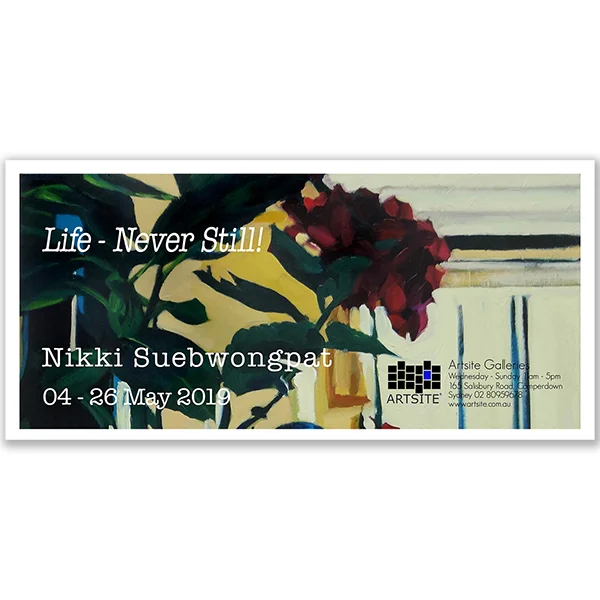 Nikki Adams (Suebwongpat): Life - Never Still! 04 - 26 May 2019 Artsite Contemporary Exhibition Archive