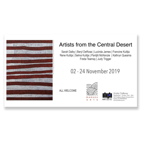 Artsite Contemporary Gallery | 02 -24 November 2019 | Artists from the Central Desert | Maruku Arts. Sarah Dalby | Beryl DeRose | Lucinda James | Francine Kulitja | Rene Kulitja | Selina Kulitja | Pantjiti McKenzie | Kathryn Queama | Freda Teamay | Judy Trigger.