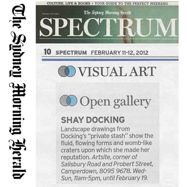 Shay Docking (1928-1998) - The Drawings - Artsite until 19 February 2012. Sydney Morning Herald, Open Gallery, Spectrum page 10, February 11-12, 2012.