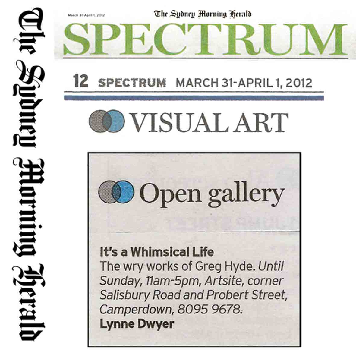 Greg Hyde - Its a Whimsical Life -Artsite. Sydney Morning Herald | Open Gallery | Spectrum page 12 | March 31- April 01 2012.