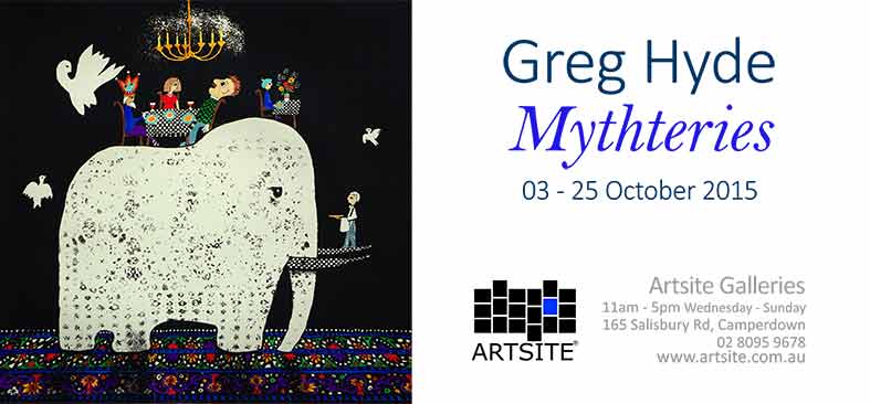 Mythteries: Greg Hyde, 03 - 25 October 2015, Artsite  Contemporary exhibition archive