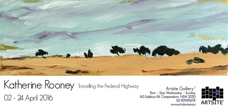 Katherine Rooney: Travelling the Federal Highway, 02 - 24 April 2016, Artsite  Contemporary exhibition archive.