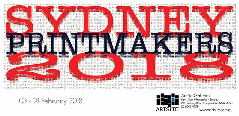 Sydney Printmakers 2018, 03 - 24 February 2018, Artsite  Contemporary exhibition archive.
