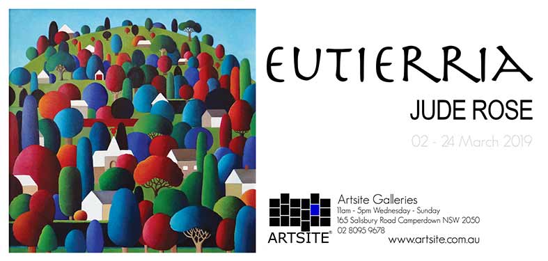 Jude Rose: Eutierria, 02 - 24 March 2019, Artsite  Contemporary exhibition archive.