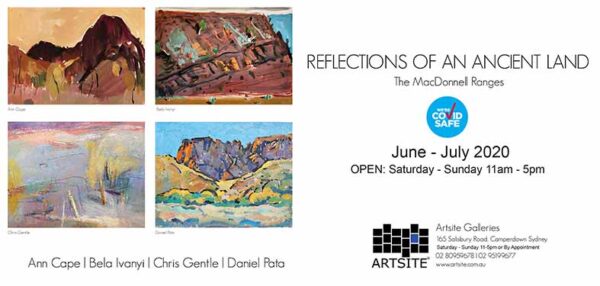 REFLECTIONS OF AN ANCIENT LAND: The MacDonnell Ranges. Saturday and Sunday 11-5pm, June - July 2020. A Covid safe exhibition. Artsite Contemporary exhibition archive.