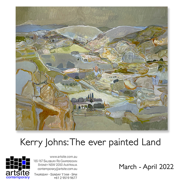 Kerry Johns: The ever painted Land. Solo Exhibition March-April 2022. Artsite Contemporary Australia. Browse | Acquire | Collect