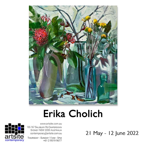 Erika Cholich - Solo Exhibition | 21 May - 12 June 2022 | Artsite Contemporary, Sydney, Australia.