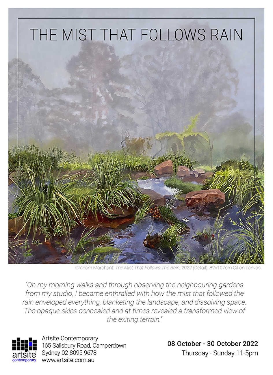 Graham Marchant: The Mist That Follows Rain. Artsite Contemporary 08-30 October 2022