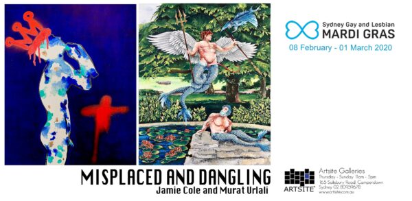 MISPLACED and DANGLING: Jamie Cole | Murat Urlali 2020 Sydney Gay and Lesbian Mardi Gras 08 February - 01 March 2020. Artsite Contemporary Gallery, Sydney. Australia