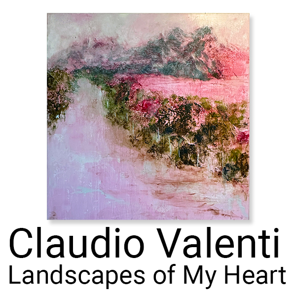 Exhibition: Claudio Valenti, Landscapes of My Heart. 12 August - 03 September 2023 Solo Exhibition in Gallery.1, Artsite Contemporary Australia.