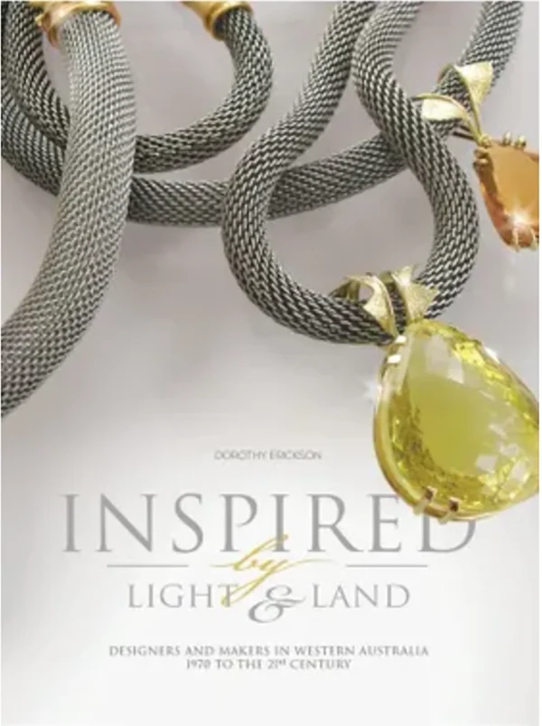 Dorothy Erickson: Inspired by Light and Land: Designers and Makers in Western Australia 1970 to the 21st Century. A select fifty designer-makers who made their mark on the national or international stage by the turn of the century are profiled in their disciplines defining a rich history of craftwork in Western Australia. This is a celebration of the designer-makers whose work is bathed in the light or of the land that is Western Australia. Published by Western Australian Museum 2024