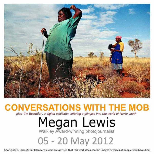 Megan Lewis: CONVERSATIONS WITH THE MOB, Featured Exhibition,Head On Photo Festival 05 - 20 May 2012, Artsite Contemporary Exhibition Archive.