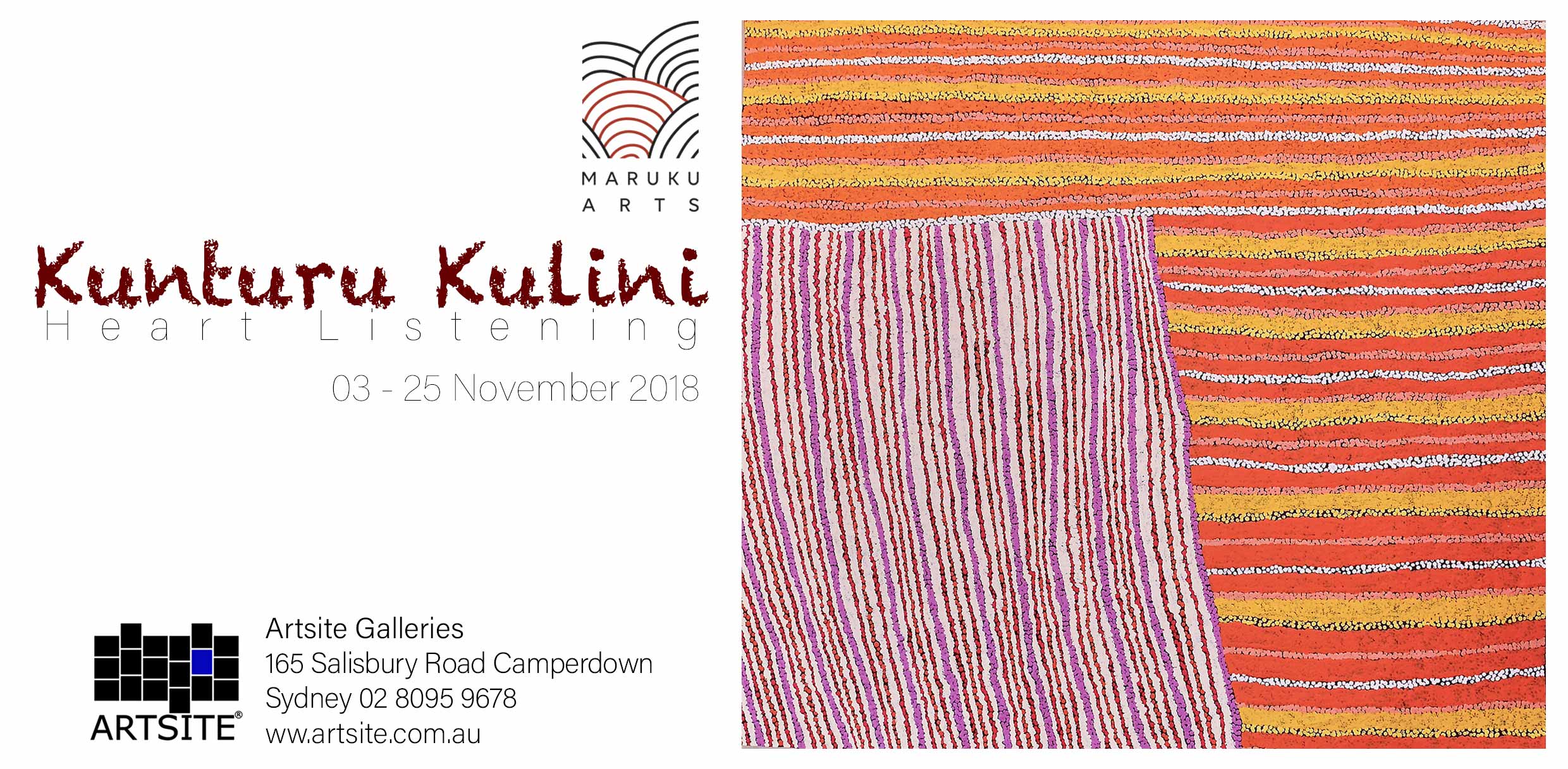 Kunturu Kulini (Heart Listening) ~ Maruku Artists | Rene Kulitja | Lucinda James | Francine Kulitja | Kathryn Queama | Margaret Cotchilli | Niningka Lewis | Selina Kulitja | Yuka Trigger | Freda Teamay | Nelly Patterson | Beryl DeRose | Marlene Connelly. Artsite Contemporary 03-25 November 2018. Launch of The Uluru Statement of the Heart in NSW.