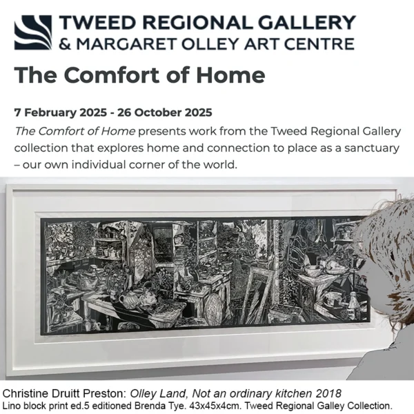 The Comfort of Home presents work from the Tweed Regional Gallery collection that explores home and connection to place as a sanctuary – our own individual corner of the world. Includes Christine Druitt Preston's Olley Land, Not an ordinary kitchen,  2018.